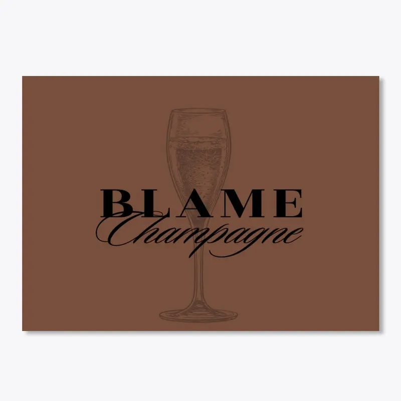 BLAME CHAMPAGNE