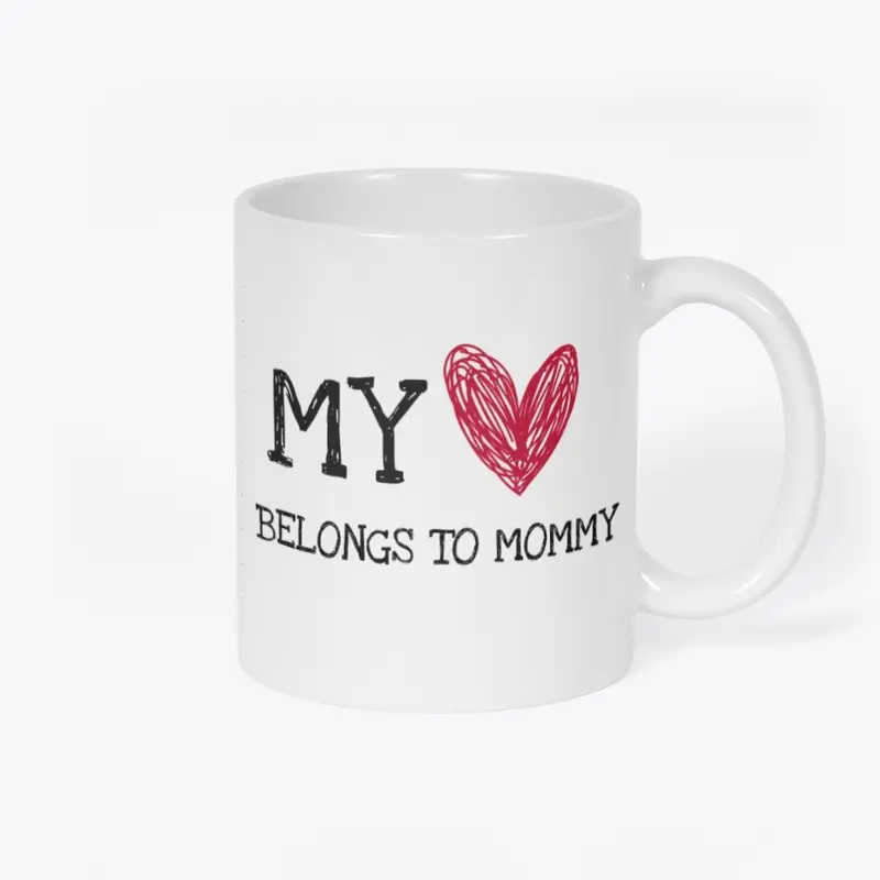 MY HEART BELONGS TO MOMMY